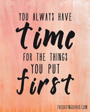 You always have time for the things you put first