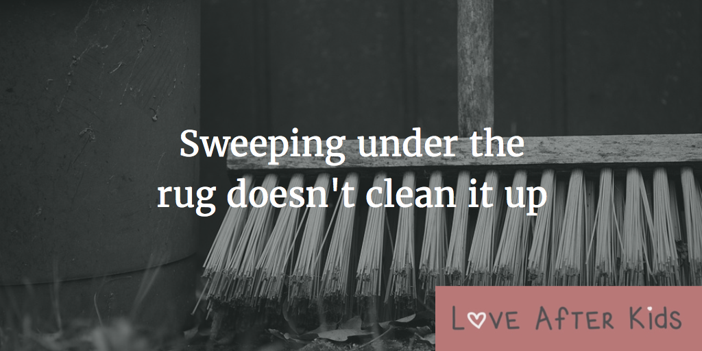 Sweeping under the rug doesn't clean it up